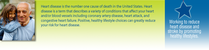 Heart disease is the number one cause of death in the United States. Heart disease is a term that describes a variety of conditions that affect your heart and/or blood vessels including coronary artery disease, heart attack, and congestive heart failure. Positive, healthy lifestyle choices can greatly reduce your risk for heart disease.
